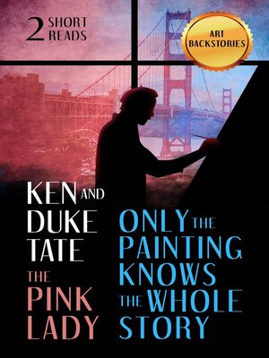 cover image of Only the Painting Knows the Whole Story and the Pink Lady